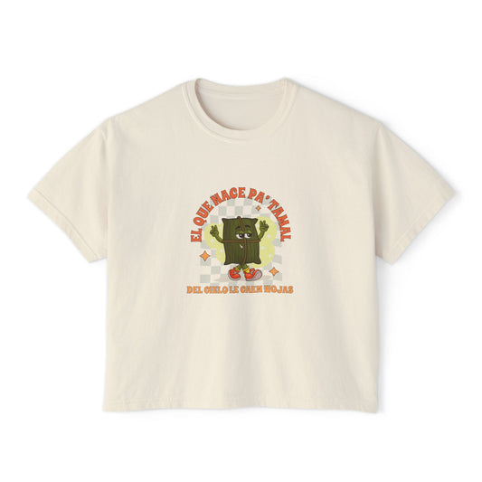 Playful Women's Boxy Tee – "El Que Nace Pa' Tamal" Design