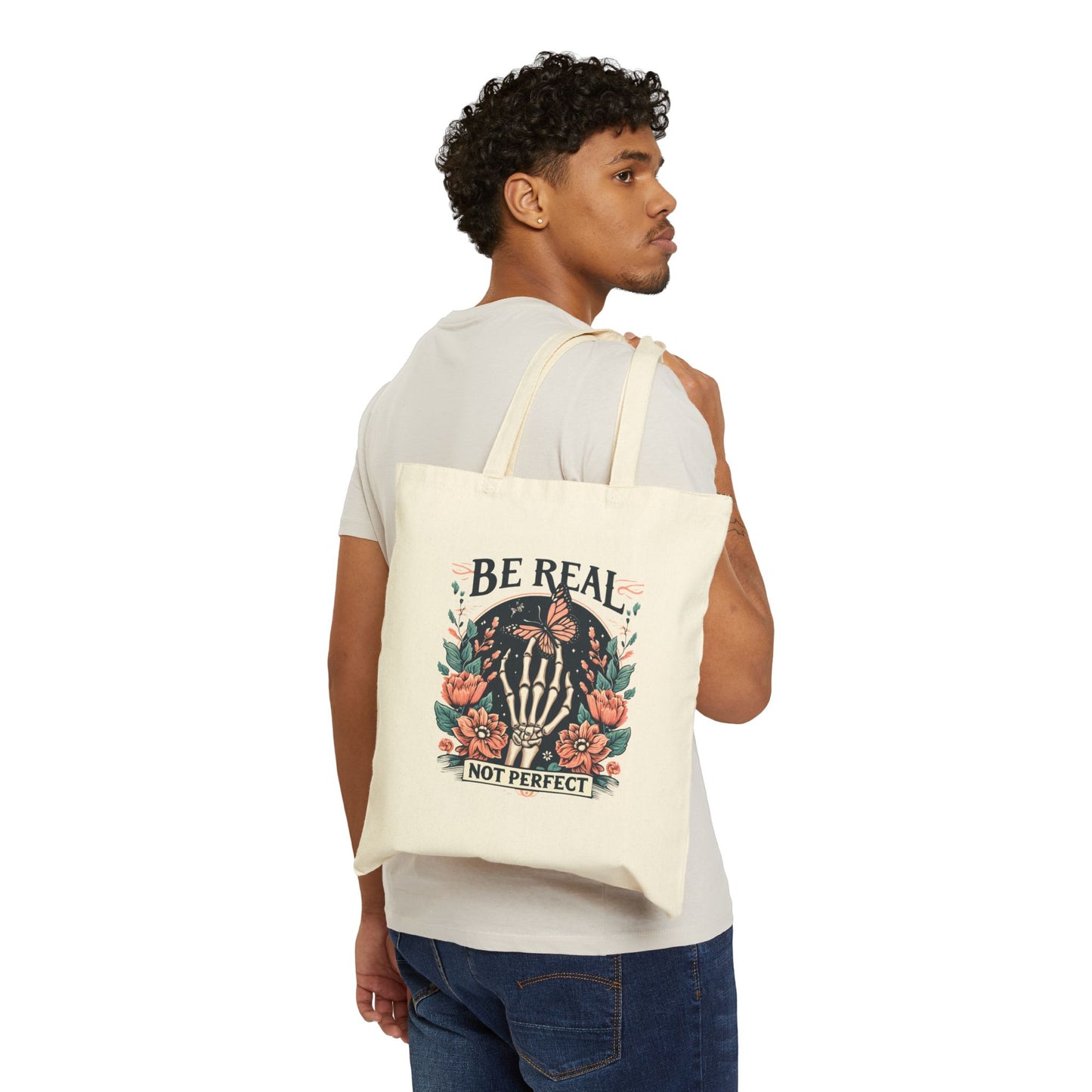 Be Real Not Perfect Tote Bag
