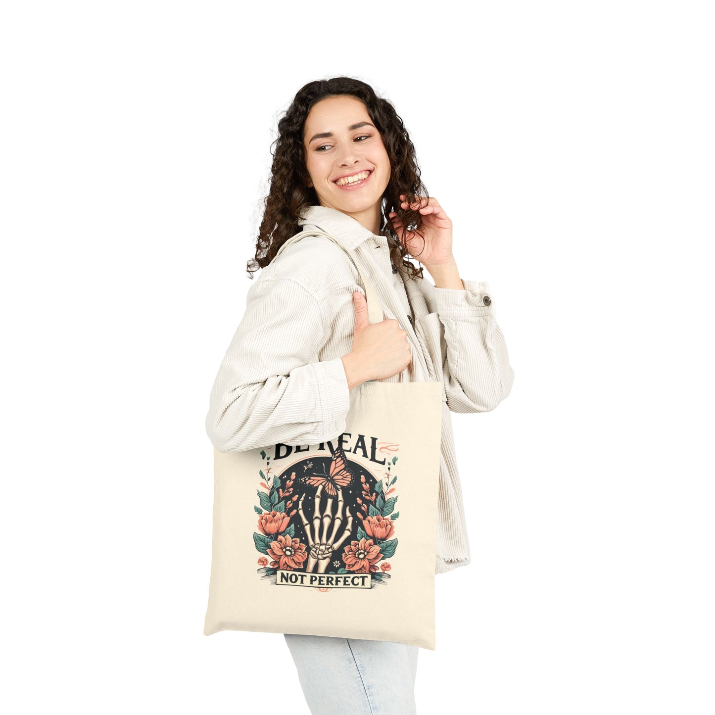 Be Real Not Perfect Tote Bag