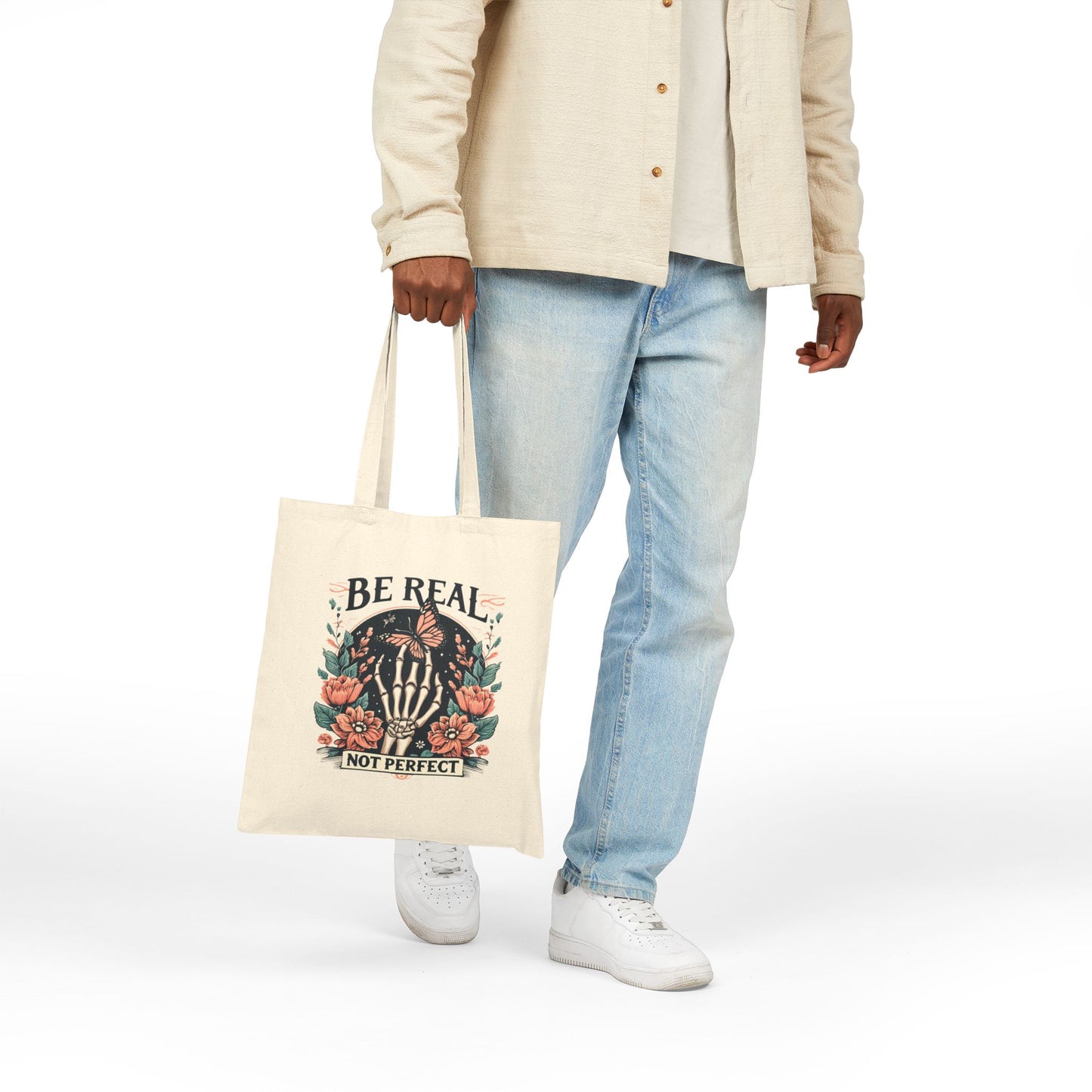 Be Real Not Perfect Tote Bag