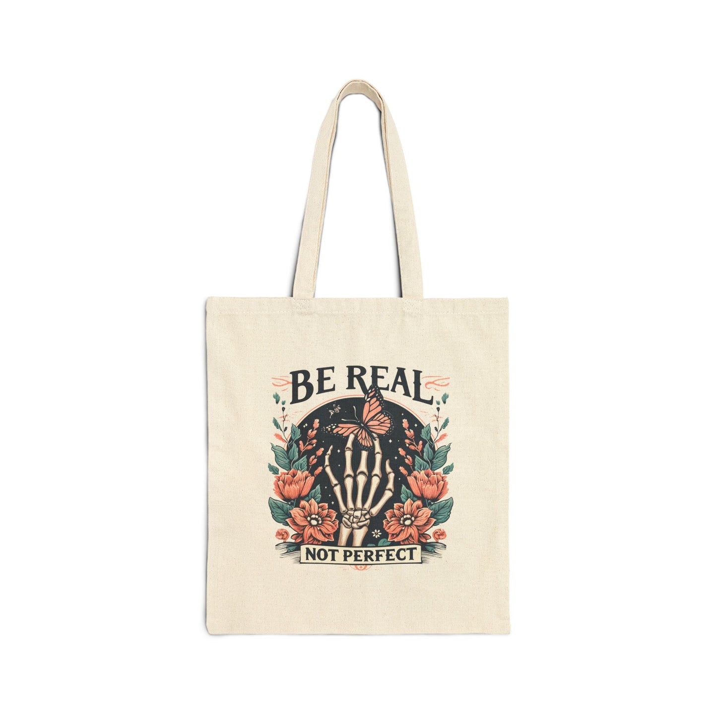 Be Real Not Perfect Tote Bag